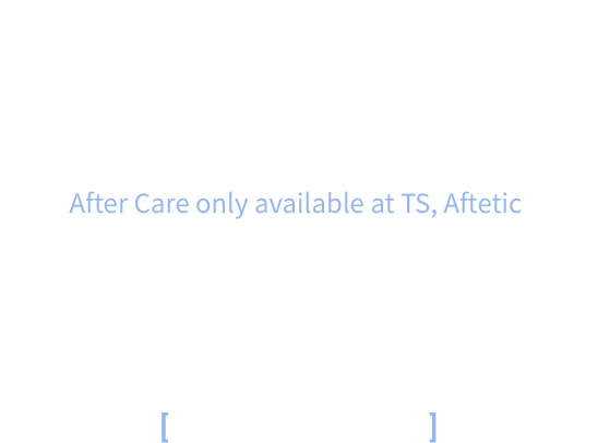 After Care only available at TS, Aftetic